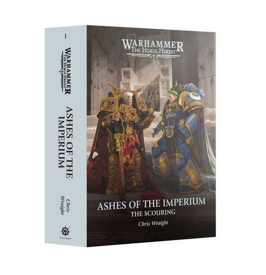 Warhammer The Horus Heresy: Ashes of the Imperium the Scouring 1 (Hardback)