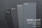 SAND-LOOP 4 SET
SAND-LOOP FLAT Set